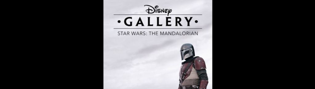 “Disney Gallery: The Mandalorian” Official&nbsp;Trailer